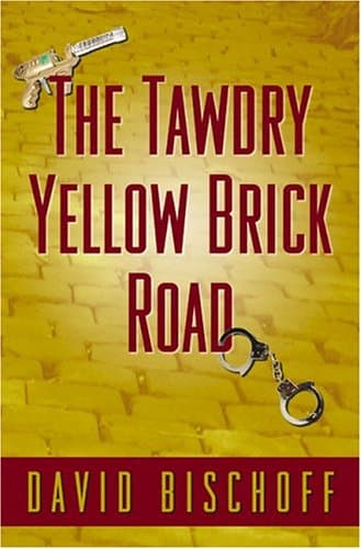 David Bischoff, The Tawdry Yellow Brick Road