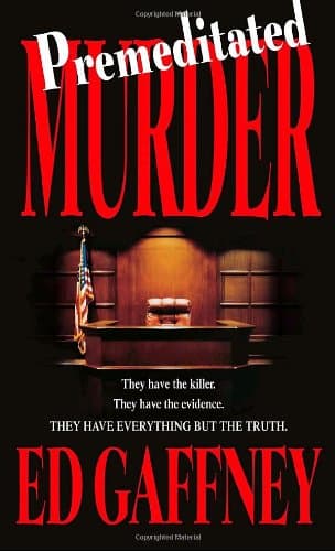 Ed Gaffney: Premeditated Murder