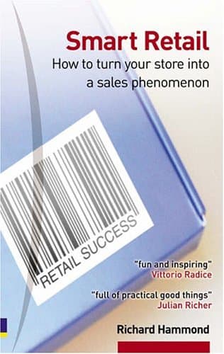 Richard Hammond, Smart Retail: How to Turn Your Store into a Sales Phenomenon