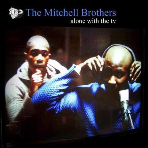 The Mitchell Brothers, Alone With The TV