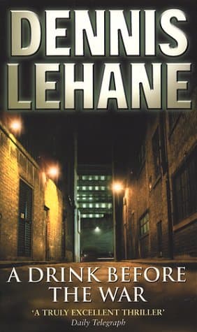 Dennis Lehane, A Drink Before the War