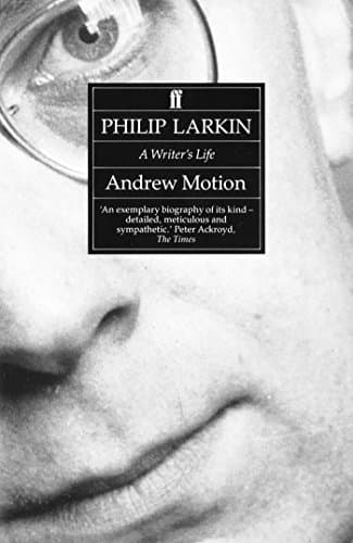 Andrew Motion, Philip Larkin: A Writer's Life