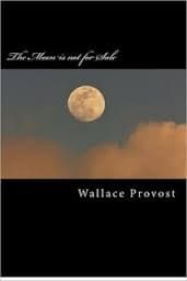 Wallace Provost, The Moon Is Not For Sale
