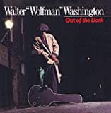 Walter &#039;Wolfman&#039; Washington, Out of the Dark