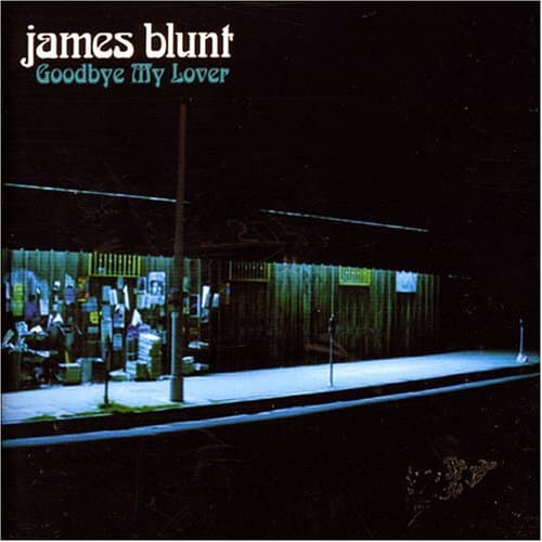 James Blunt, Goodbye My Lover