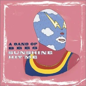Band Of Bees, Sunshine Hit Me