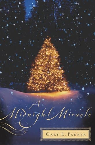Gary E. Parker A Midnight Miracle