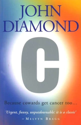 John Diamond, C: Because Cowards Get Cancer Too...