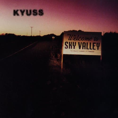 Kyuss, Welcome to Sky Valley