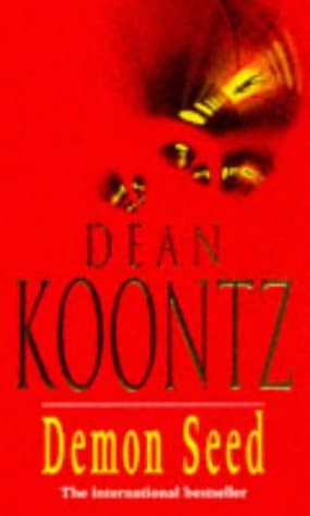 Dean Koontz, Demon Seed