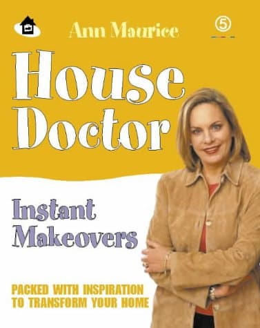 Ann Maurice House Doctor: Instant Makeovers