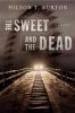 Milton T. Burton The Sweet and the Dead