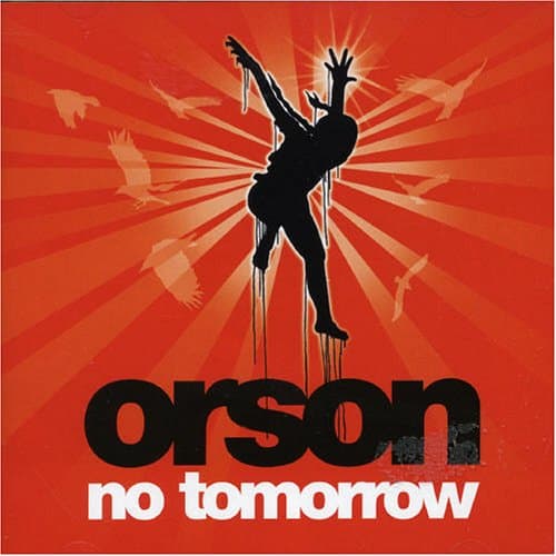 Orson, No Tomorrow