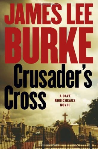 James Lee Burke Crusader’s Cross