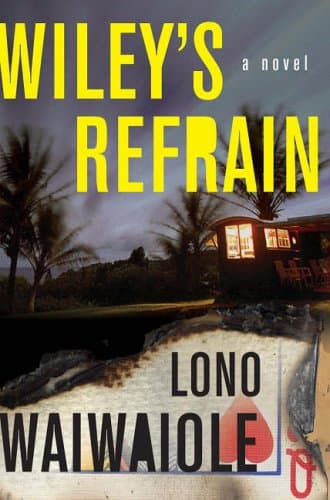 Lono Waiwaiole Wiley’s Refrain