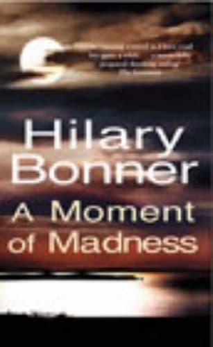Hilary Bonner A Moment of Madness