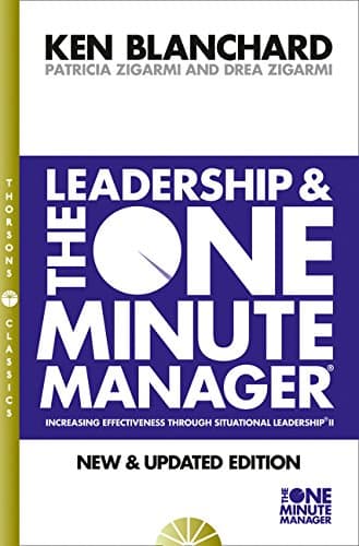 Kenneth Blanchard,Patricia Zigarmi, Leadership and the One Minute Manager (One Minute Manager S.)