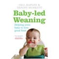 Gill Rapley & Tracey Murkett, Baby Led Weaning - helping Your Baby to Love Good Food