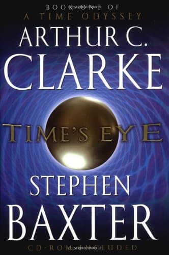 Arthur C. Clarke & Stephen Baxter Time’s Eye