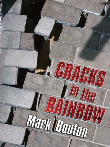 Mark Bouton Cracks in the Rainbow