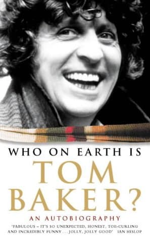 Tom Baker, Who on Earth Is Tom Baker?