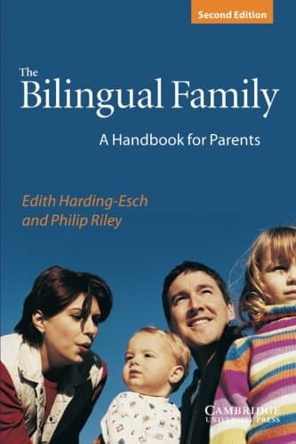 Edith Harding-Esch,Philip Riley, The Bilingual Family: A Handbook for Parents
