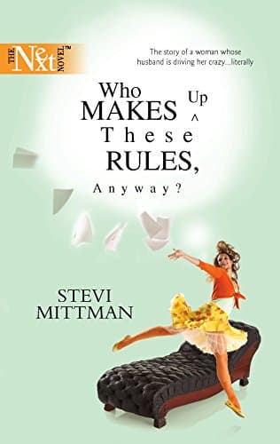 Stevi Mittman Who Makes Up These Rules, Anyway?