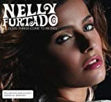Nelly Furtado, All Good Things (Come to an End)