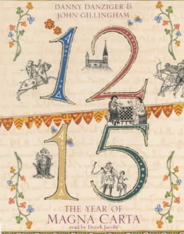 Danny Danziger,John Gillingham, 1215: The Year of Magna Carta