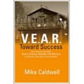 V.E.A.R. Toward Success - Mike Caldwell