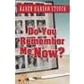 Karen Hanson Stuyck, Do You Remember Me Now?