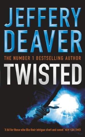 Jeffery Deaver Twisted: The Collected Stories of Jeffery Deaver