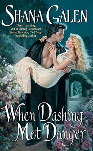 Shana Galen, When Dashing Met Danger