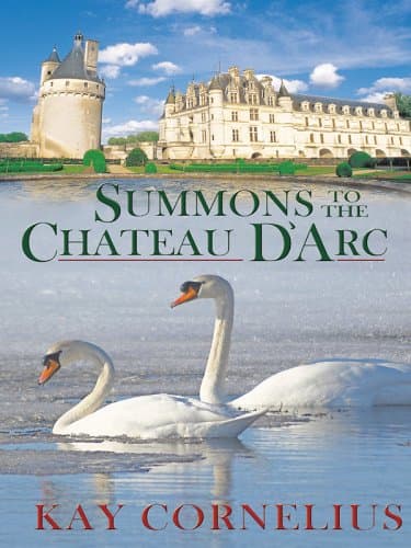 Kay Cornelius, Summons to the Chateau D’Arc