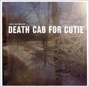 Death Cab For Cutie, I Was a Kaleidoscope