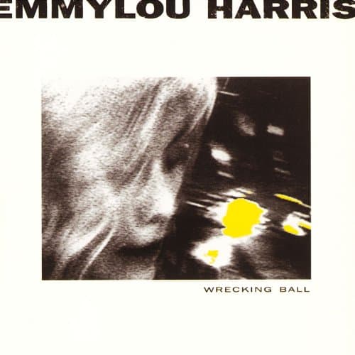 Emmylou Harris, Wrecking Ball