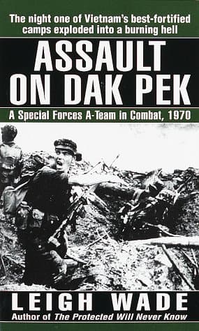 Leigh Wade, Assault on Dak Pek: Special Forces A-Team, 1970