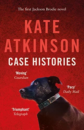 Kate Atkinson, Case Histories