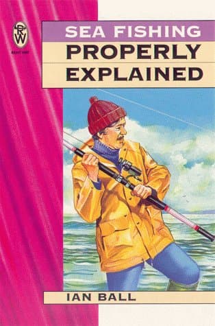 Ian Ball, Sea Fishing Properly Explained (Paperfronts Series)