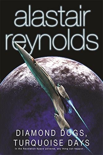 Alastair Reynolds, Diamond Dogs, Turquoise Days