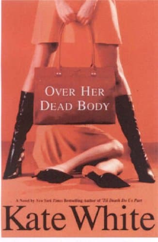 Kate White, Over Her Dead Body