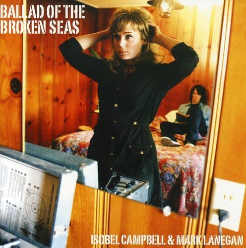 Isobel Campbell and Mark Lanegan, Ballad of the Broken Seas