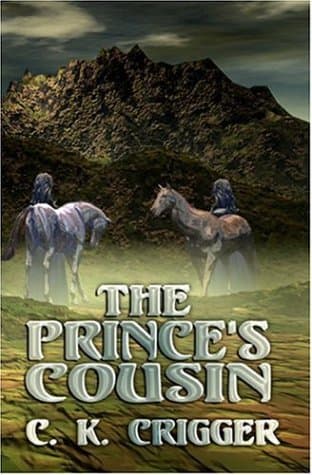C.K. Crigger, The Prince’s Cousin