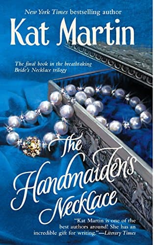 Kat Martin, The Handmaiden’s Necklace