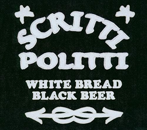 Scritti Politti, White Bread Black Beer