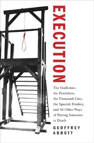 Geoffrey Abbott Execution: The Guillotine, the Pendulum, the Thousand Cuts