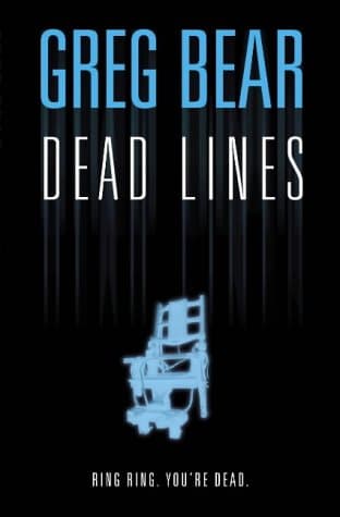 Greg Bear, Dead Lines