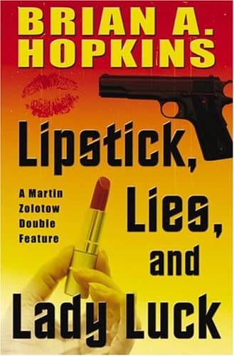 Brian A. Hopkins, Lipstick, Lies, and Lady Luck