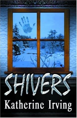 Katherine Irving, Shivers