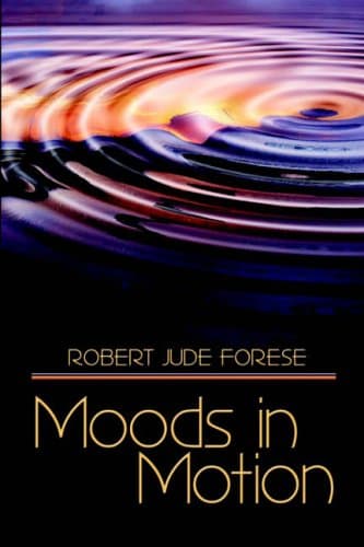 Robert Forese, Moods in Motion